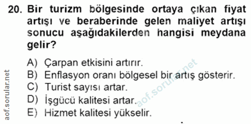 20. soru: Bir turizm bölgesinde ortaya çıkan fiyat artışı ve beraberinde gelen maliyet artışı sonucu aşağıdakilerden hangisi me…