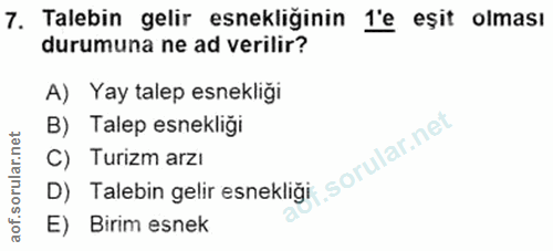7. soru: Talebin gelir esnekliğinin l'e eșit olması durumuna ne ad verilir? A) Yay talep esnekliği B) Talep esnekliği D) Taleb…