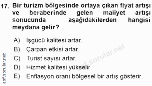 17. soru: Bir turizm bölgesinde ortaya çıkan fiyat artışı beraberinde gelen maliyet artışı sonucunda aşağıdakilerden hangisi me…