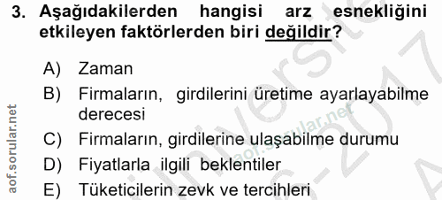 3. soru: Aşağıdakilerden hangisi arz esnekliğini etkileyen faktörlerden biri değildir? A) Zaman B) Firmaların, girdilerini üre…