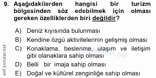 9. soru: Aşağıdakilerden hangisi bir turizm bölgesinden söz edebilmek için olması gereken özelliklerden biri değildir? A) Deni…