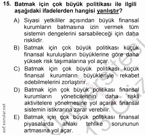 15. soru: Batmak için çok büyük politikası ile ilgili aşağıdaki ifadelerden hangisi yanlıştır? A) Siyasi yetkililer açısından b…