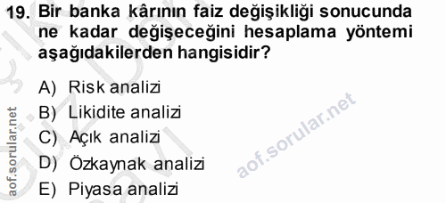 19. soru: Bir banka kårının faiz değişikliği sonucunda ne kadar değişeceğini hesaplama yöntemi aşağıdakilerden hangisidir? A) R…