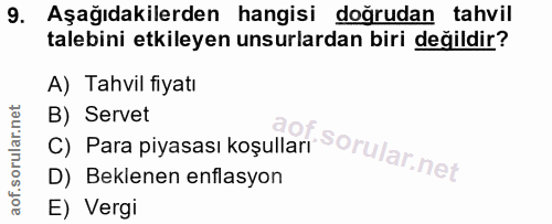 9. soru: Aşağıdakilerden hangisi doğrudan tahvil talebini etkileyen unsurlardan biri değildir? A) Tahvil fiyatı B) Servet C) P…