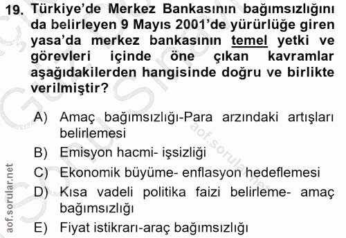19. soru: Türkiye'de Merkez Bankasının bağımsızlığını da belirleyen 9 Mayıs 2001'de yürürlüğe giren yasa'da merkez bankasının t…