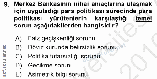 9. soru: Merkez Bankasının nihai amaçlarına ulaşmak için uyguladığı para politikası sürecinde para politikası yürütenlerin kar…