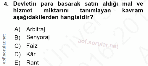 4. soru: Devletin para basarak satın aldığı mal ve hizmet miktarını tanımlayan kavram aşağıdakilerden hangisidir? A) Arbitraj…
