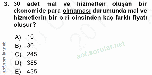 3. soru: 30 adet mal ve hizmetten oluşan bir ekonomide para olmaması durumunda mal ve hizmetlerin bir biri cinsinden kaç farkl…