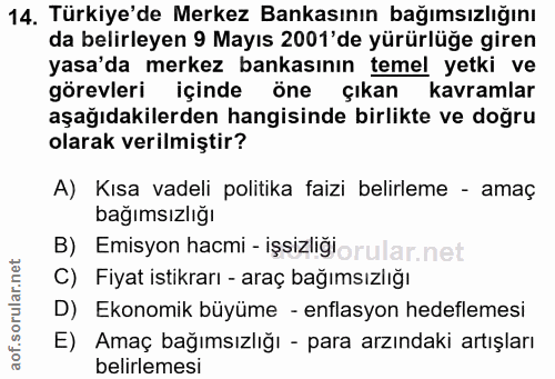 14. soru: Türkiye'de Merkez Bankasının bağımsızlığını da belirleyen 9 Mayıs 2001'de yürürlüğe giren yasa'da merkez bankasının t…