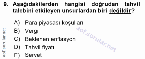 9. soru: Aşağıdakilerden hangisi doğrudan tahvil talebini etkileyen unsurlardan biri değildir? A) Para piyasası koşulları B) V…