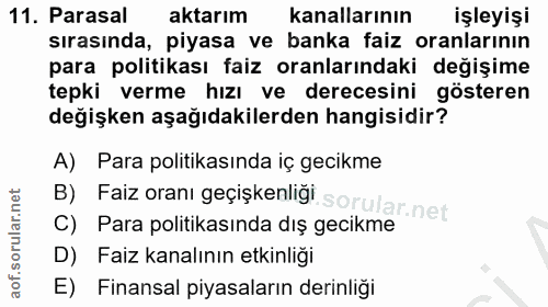 11. soru: Parasal aktarım kanallarının işleyişi sırasında, piyasa ve banka faiz oranlarının para politikası faiz oranlarındaki…