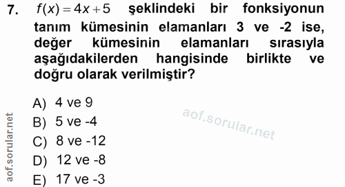 7. soru: f(x)=4x+5 şeklindeki bir fonksiyonun tanım kümesinin elamanları 3 ve -2 ise, değer kümesinin elamanları sırasıyla aşa…