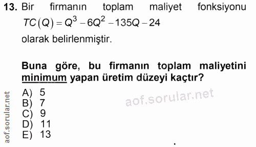 13. soru: Bir firmanın toplam maliyet fonksiyonu TC(Q)=Q3-6Qº-135Q-24 olarak belirlenmiştir. Buna göre, bu firmanın toplam mali…