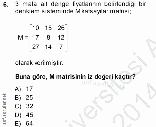 6. soru: 3 mala ait denge fiyatlarının belirlendiği bir denklem sisteminde katsayılar matrisi; [10 15 26 M = 17 8 12 27 14 ola…