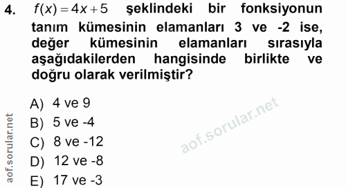 4. soru: f(x)=4x+5 şeklindeki bir fonksiyonun tanım kümesinin elamanları 3 ve -2 ise, değer kümesinin elamanları sırasıyla aşa…