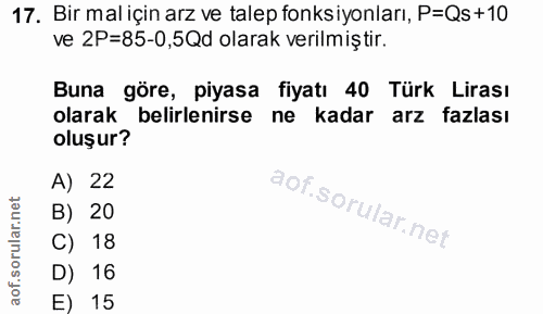 17. soru: Bir mal için arz ve talep fonksiyonları, P=Qs+10 ve 2P=85-0,5Qd olarak verilmiştir. Buna göre, piyasa fiyatı 40 Türk…