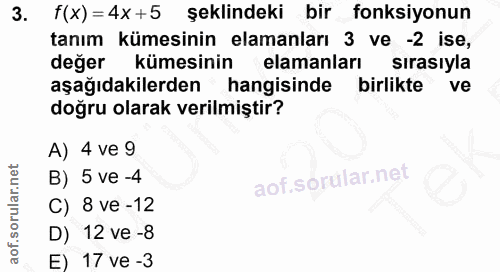 3. soru: f(x)=4x+5 şeklindeki bir fonksiyonun tanım kümesinin elamanları 3 ve -2 ise, değer kümesinin elamanları sırasıyla aşa…
