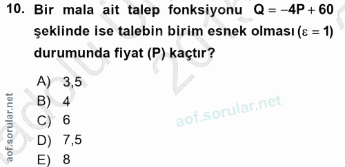 10. soru: Bir mala ait talep fonksiyonu Q= -4P + 60 şeklinde ise talebin birim esnek olması (6 = 1) durumunda fiyat (P) kaçtır?…