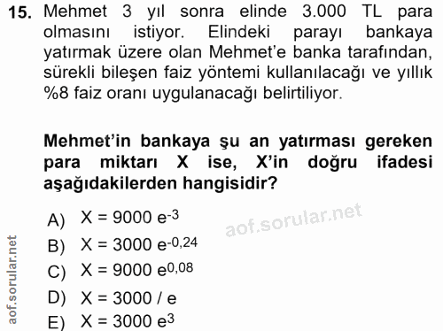 15. soru: Mehmet 3 yıl sonra elinde 3.000 TL para olmasını istiyor. Elindeki parayı bankaya yatırmak üzere olan Mehmet'e banka…