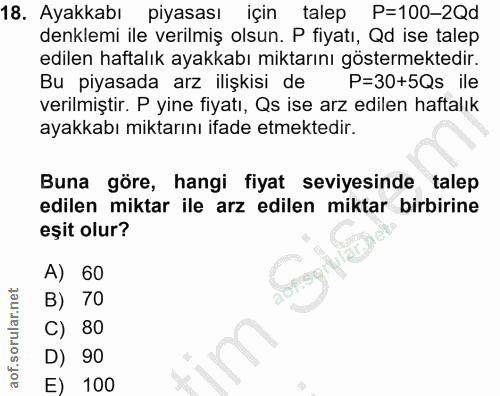 18. soru: Ayakkabı piyasası için talep P=100-2Qd denklemi ile verilmiş olsun. P fiyatı, Qd ise talep edilen haftalık ayakkabı m…