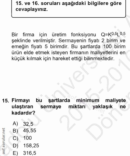 15. soru: ve 16. soruları aşağıdaki bilgilere göre cevaplayınız. Bir firma için üretim fonksiyonu Q=K0,5L0,5 şeklinde verilmişt…