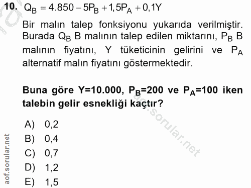 10. soru: QB = 4.850- 5PB +1,5PA + 0,1Y Bir malın talep fonksiyonu yukarıda verılmiştir. Burada QB B malının talep edilen mikta…