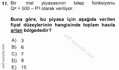 11. soru: Bir mal piyasasının talep fonksiyonu Qd = 500 - P3 olarak veriliyor. Buna göre, bu piyasa için aşağıda verilen fiyat…