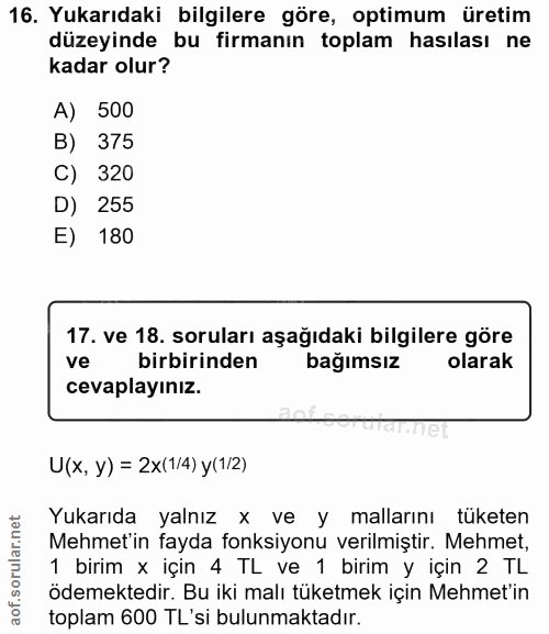 16. soru: Yukarıdaki bilgilere göre, optimum üretim düzeyinde bu firmanın toplam hasılası ne kadar olur? A) 500 B) 375 C) 320 D…