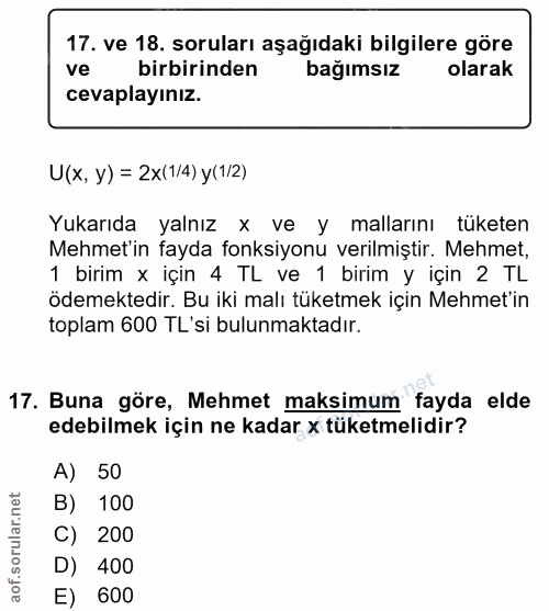 17. soru: ve 18. soruları aşağıdaki bilgilere göre ve birbirinden bağımsız olarak cevaplayınız. U(x, y) = 2x(1/4) y(1/2) Yukarı…