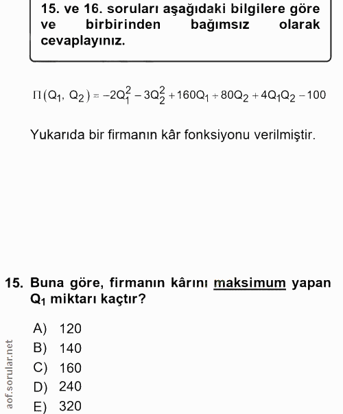 15. soru: ve 16. soruları aşağıdaki bilgilere göre ve birbirinden bağımsız olarak cevaplayınız. П (Q1, 92)=-203-302+16001+8002+…