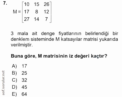 7. soru: [10 15 26 M= 17 8 12 L27 14 7 3 mala ait denge fiyatlarının belirlendiği bir denklem sisteminde M katsayılar matisi y…