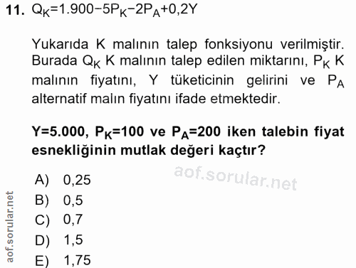 11. soru: QK=1.900-5Pк-2PA+0,2Y Yukarıda K malının talep fonksiyonu verilmiştir. Burada Qk K malının talep edilen miktarını, Pk…