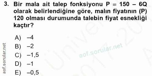 3. soru: Bir mala ait talep fonksiyonu P = 150 - 6Q olarak belirlendiğine göre, malın fiyatının (P) 120 olması durumunda taleb…