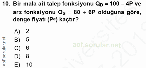 10. soru: Bir mala ait talep fonksiyonu Qp = 100 - 4P ve arz fonksiyonu Qs = 80 + 6P olduğuna göre, denge fiyatı (Pe) kaçtır? A…