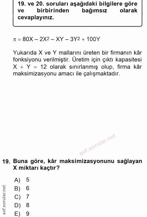 19. soru: ve 20. soruları aşağıdaki bilgilere göre ve birbirinden bağimsız olarak cevaplayınız. T = 80X - 2X2 - XY - 3Y2 + 100Y…