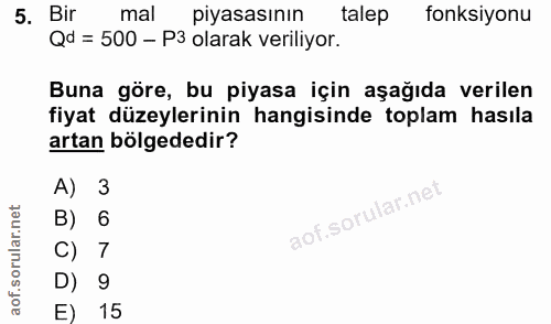 5. soru: Bir mal piyasasının talep fonksiyonu Qd = 500 - P3 olarak veriliyor. Buna göre, bu piyasa için aşağıda verilen fiyat…