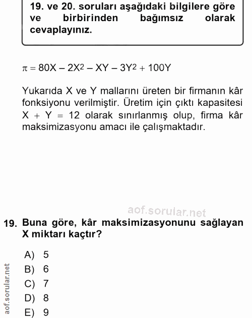 19. soru: ve 20. soruları aşağıdaki bilgilere göre ve birbirinden bağimsız olarak cevaplayınız. * = 80X - 2X2 - XY - 3Y2 + 100Y…