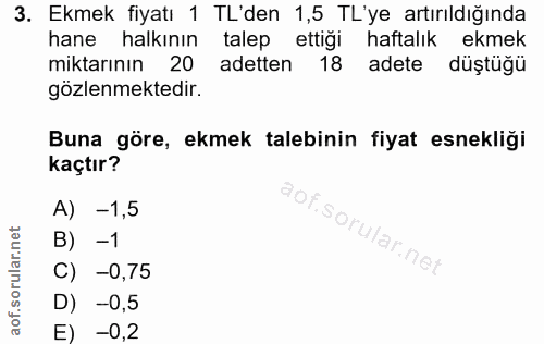 3. soru: Ekmek fiyatı 1 TL'den 1,5 TL'ye artırıldığında hane halkının talep ettiği haftalık ekmek miktarının 20 adetten 18 ade…