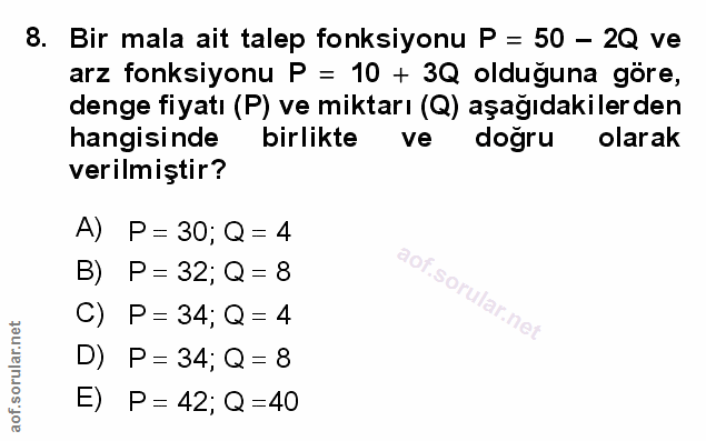 8. soru: Bir mala ait talep fonksiyonu P = 50 - 2Q ve arz fonksiyonu P = 10 + 3Q olduğuna göre, denge fiyatı (P) ve miktarı (Q…