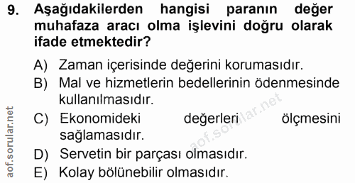 9. soru: Aşağıdakilerden hangisi paranın değer muhafaza aracı olma işlevini doğru olarak ifade etmektedir? A) Zaman içerisinde…