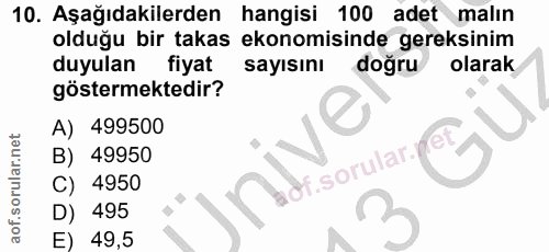 10. soru: Aşağıdakilerden hangisi 100 adet malın olduğu bir takas ekonomisinde gereksinim duyulan fiyat sayısını doğru olarak g…