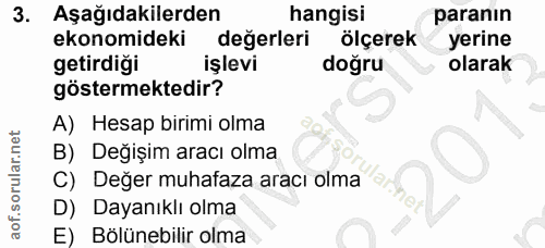 3. soru: Aşağıdakilerden hangisi paranın ekonomideki degerleri ölçerek yerine getirdiği işlevi doğru olarak göstermektedir? A)…