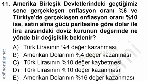 11. soru: Amerika Birleşik Devletlerindeki geçtiğimiz sene gerçekleşen enflasyon oranı %6 ve Türkiye'de gerçekleşen enflasyon o…