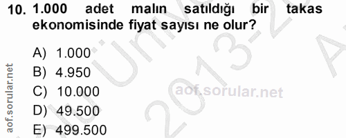10. soru: 1.000 adet malın satıldığı bir takas ekonomisinde fiyat sayısı ne olur? A) 1.000 B) 4.950 C) 10.000 D) 49.500 E) 499.500