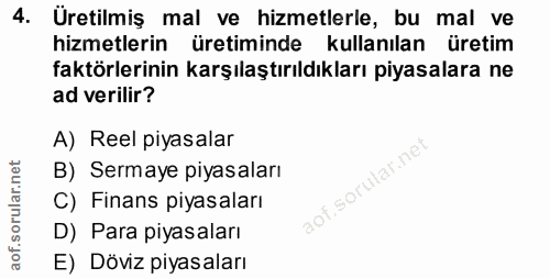 4. soru: Üretilmiş mal ve hizmetlerle, bu mal ve hizmetlerin üretiminde kullanılan üretim faktörlerinin karşılaştırıldıkları p…