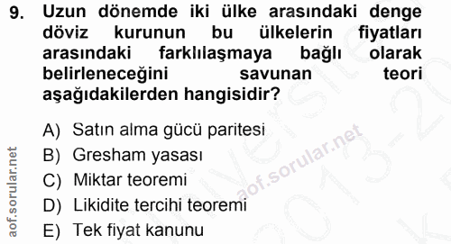 9. soru: Uzun dönemde iki ülke arasındaki denge döviz kurunun bu ülkelerin fiyatları arasındaki farklılaşmaya bağlı olarak bel…