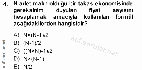 4. soru: N adet malın olduğu bir takas ekonomisinde gereksinim duyulan fiyat sayısını hesaplamak amacıyla kullanılan formül aş…
