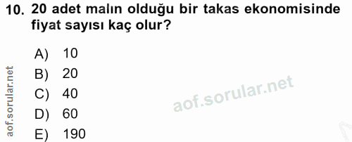 10. soru: 20 adet malın olduğu bir takas ekonomisinde fiyat sayısı kaç olur? A) 10 B) 20 C) 40 D) 60 E) 190