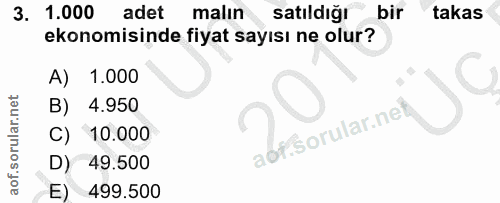 3. soru: 1.000 adet malın satıldığı bir takas ekonomisinde fiyat sayısı ne olur? A) 1,000 B) 4.950 C) 10.000 D) 49.500 E) 499.500