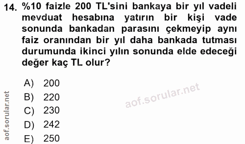 14. soru: %10 faizle 200 TL'sini bankaya bir yıl vadeli mevduat hesabına yatırın bir kişi vade sonunda bankadan parasını çekmey…
